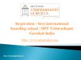 Inspiration - best international boarding school | MIT Vishwashanti Gurukul India PowerPoint PPT Presentation