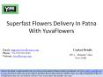 Superfast Flowers Delivery In Patna With YuvaFlowers PowerPoint PPT Presentation