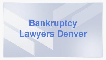 Bankruptcy Lawyers Denver