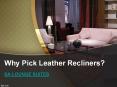 Why Pick Leather Recliners? PowerPoint PPT Presentation
