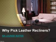 Why Pick Leather Recliners?