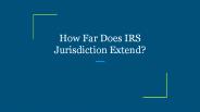 How Far Does IRS Jurisdiction Extend?