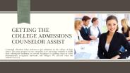 Getting the college admissions counselor assist