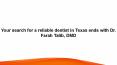 Your search for a reliable dentist in Texas ends with Dr. Farah Talib, DMD PowerPoint PPT Presentation