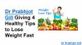 Dr Prabhjot Gill provides Easy ways to cut calories and lose weight fast. (1) PowerPoint PPT Presentation