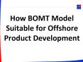 [PPT] How BOMT Model Suitable for Offshore Product Development? PowerPoint PPT Presentation
