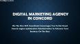 Digital Marketing Agency In Concord PowerPoint PPT Presentation