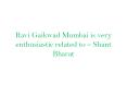 Ravi Gaikwad Mumbai is very enthusiastic related to – Shant Bharat PowerPoint PPT Presentation