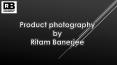 Product Photographers in Mumbai| Ritam Banerjee Photography PowerPoint PPT Presentation