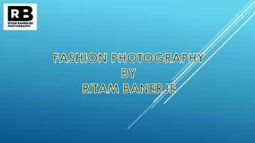Fashion Photographer in Mumbai| Ritam Banerjee Photography