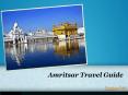 Explore Amritsar With Golden Triangle Tour PowerPoint PPT Presentation