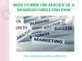 Top Reason to Hire the service of a Business Consulting firm PowerPoint PPT Presentation