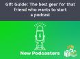 The best gear for that friend who wants to start a podcast PowerPoint PPT Presentation