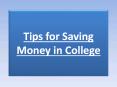 Tips for Saving Money in College PowerPoint PPT Presentation