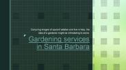 Gardening Maintenance in Santa Barbara, Ca