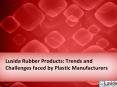 Lusida Rubber Products: Trends and Challenges faced by Plastic Manufacturers PowerPoint PPT Presentation