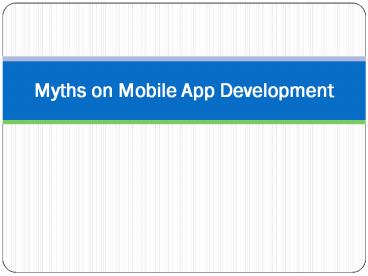Myths on Mobile App Development