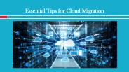Essential Tips for Cloud Migration