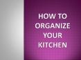 How to Organize Your Kitchen PowerPoint PPT Presentation