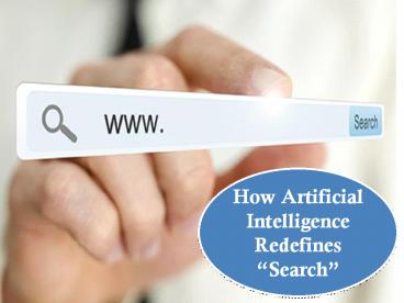 How Artificial Intelligence Redefines “Search”