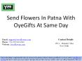 Send Flowers In Patna With OyeGifts At Same Day PowerPoint PPT Presentation