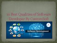 CustomSoft explained 10 best qualities of Software Developer
