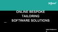 ONLINE BESPOKE TAILORING SOFTWARE SOLUTIONS PowerPoint PPT Presentation