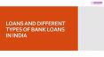 Understanding Different Types of Bank Loans in India PowerPoint PPT Presentation