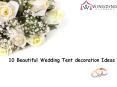 10 Beautiful Wedding Tent Decoration Ideas - WingDing Planning PowerPoint PPT Presentation