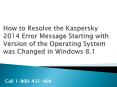 How to Resolve Kaspersky Internet Security Errors, Operating System Change in Window 8.1 PowerPoint PPT Presentation