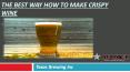 The best way how to make crispy wine - Texas Brewing Inc PowerPoint PPT Presentation