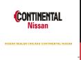 Continental Nissan - Nissan Dealer Chicago - Nissan Dealer PowerPoint PPT Presentation