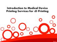 Medical Device Printing Services for 3D Printing