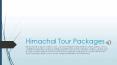 Himachal Tour Packages | Himachal Travel Time PowerPoint PPT Presentation