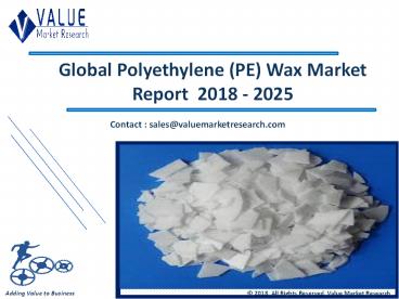 Polyethylene Wax Market And Industry Development Research Report 2018-2025