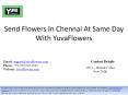 Send Flowers In Chennai At Same Day With YuvaFlowers PowerPoint PPT Presentation