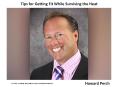 Howard Perch: Tips for Getting Fit While Surviving the Heat PowerPoint PPT Presentation