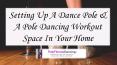 Setting Up A Dance Pole & A Pole Dancing Workout Space In Your Home PowerPoint PPT Presentation