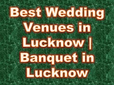 Best Wedding Venues in Lucknow | Banquet in Lucknow