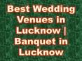 Best Wedding Venues in Lucknow | Banquet in Lucknow PowerPoint PPT Presentation