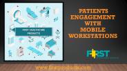 Patients Engagement with Mobile Workstations