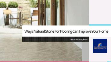Ways Natural Stone For Flooring Can Improve Your Home