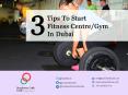 3 Tips to Start Fitness Centre Gym in Dubai PowerPoint PPT Presentation