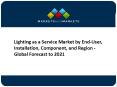 Lighting as a Service Market To Witness A Phenomenal Growth by 2021 PowerPoint PPT Presentation