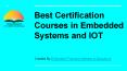 Professional Training Institute - Best Certification Courses in Embedded Systems and IOT PowerPoint PPT Presentation