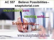 AC 557   Believe Possibilities--snaptutorial.com