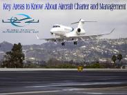 Key Areas to Know About Aircraft Charter and Management