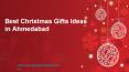 SendGifts Ahmedabad - Best Christmas Gifts Ideas in Ahmedabad PowerPoint PPT Presentation