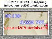 SCI 207 TUTORIALS Inspiring Innovation--sci207tutorials.com