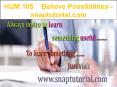 HUM 105   Believe Possibilities--snaptutorial.com PowerPoint PPT Presentation